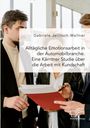 Gabriele Jellitsch-Wallner: Alltägliche Emotionsarbeit in der Automobilbranche. Eine Kärntner Studie über die Arbeit mit Kundschaft, Buch