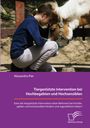 Alexandra Pier: Tiergestützte Intervention bei Hochbegabten und Hochsensiblen. Kann die tiergestützte Intervention einen Mehrwert bei hochbegabten und hochsensiblen Kindern und Jugendlichen haben?, Buch