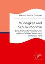 Marie-Christin Grobner: Mündigkeit und Schulautonomie. Eine Analyse für Volksschulen und ihre Schüler*innen nach Immanuel Kant, Buch