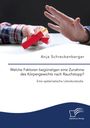 Anja Schreckenberger: Welche Faktoren begünstigen eine Zunahme des Körpergewichts nach Rauchstopp? Eine systematische Literaturstudie, Buch