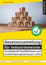 Gesetzessammlung für Industriemeister - Grundlegende Qualifikationen und Ausbildereignungsprüfung gem. AEVO, Buch