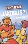 Text: "Echt jetzt, Jakobus?! Der Bruder". Zwei gezeichnete Männer, einer schaut überrascht, der andere spricht.