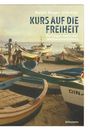 Ralph Roger Glöckler: Kurs auf die Freiheit, Buch