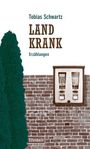 Tobias Schwartz: Landkrank, Buch