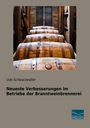 Udo Schwarzwäller: Neueste Verbesserungen im Betriebe der Branntweinbrennerei, Buch
