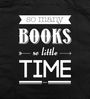 Text: "so many BOOKS so little TIME". Schwarzer Hintergrund, weiße Schrift, verspielte Typografie.
