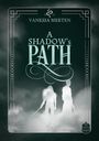 Vanessa Merten: A Shadow's Path, Buch