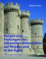 Michael Losse: Burgen und Festungen des Johanniter-Ritterordens auf Rhodos und in der Ägäis (Griechenland 1307-1522), Buch