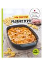 "Mix ohne Fix! Pastarezepte," "Lieblings-Nudel-Rezepte mit dem Thermomix." Auflauf in dunkler Schale, Rigatoni, Schinken.