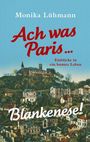 Monika Lühmann: Ach was Paris ... Blankenese!, Buch