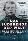Titel: "Das Süderende der Welt: Die sieben Leben des Jürgen Rickmers". Bild eines Mannes neben einem Segelschiff.