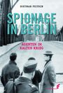 Dietmar Peitsch: Spionage in Berlin, Buch