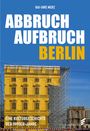 Kai-Uwe Merz: Abbruch Aufbruch Berlin, Buch