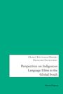 : Perspectives on Indigenous Language Films in the Global South, Buch