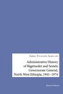 Girma Tayachew Asmelash: Administrative History of Bägémeder and Semén Governorate General, North West Ethiopia, 1941-1974, Buch