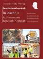 : Berufsschulwörterbuch für Ausbildungsberufen im Ausbauwesen. Deutsch-Arabisch, Buch