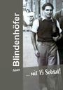 Aldo Blindenhöfer: ¿ mit 15 Soldat!, Buch