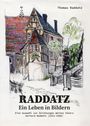 "RADDATZ Ein Leben in Bildern. Auswahl von Zeichnungen meines Vaters Gerhard Raddatz (1912-1995). Illustration von Fachwerkhaus."