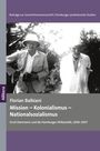 Florian Balbiani: Mission ¿ Kolonialismus ¿ Nationalsozialismus, Buch