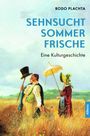 Bodo Plachta: Sehnsucht Sommerfrische, Buch