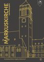 "MARKUSKIRCHE und Markusplatz. Architekturführer Steglitz-Zehlendorf." Illustration einer Kirche mit hohem Turm.