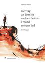 Dietmar Hübner: Der Tag, an dem ich meinen besten Freund sterben ließ, Buch