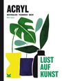 Rita Isaac: Acryl - Lust auf Kunst, Buch