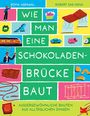 Roma Agrawal: Wie man eine Schokoladenbrücke baut, Buch