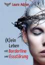 Laura Adrian: (K)ein Leben mit Borderline und Essstörung, Buch