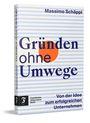 Massimo Schäppi: Gründen ohne Umwege, Buch