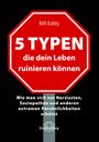 Eddy Bill: 5 Typen, die dein Leben ruinieren können, Buch