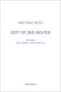 Matthias Buth: Gott ist der Dichter, Buch