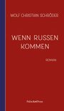 Wolf Christian Schröder: Wenn Russen kommen, Buch