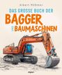 Albert Mößmer: Das große Buch der Bagger und Baumaschinen, Buch