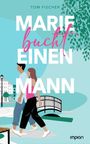 Text: "Tom Fischer MARIE bucht EINEN MANN". Illustration: Ein Paar spaziert in einer Stadt mit Brücke und Bäumen.