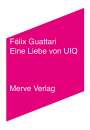 Félix Guattari: Eine Liebe von UIQ, Buch