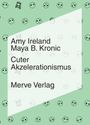 Amy Ireland: Cuter Akzelerationismus, Buch