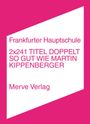 Frankfurter Hauptschule. 2x241 TITEL DOPPELT SO GUT WIE MARTIN KIPPENBERGER. Merve Verlag. Hintergrund: pink-weiß.