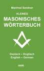 Manfred Sandner: Kleines masonisches Wörterbuch Deutsch-Englisch/English-German, Buch