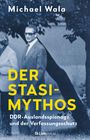 Michael Wala: Der Stasi-Mythos, Buch