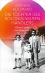 Abenaa Adomako: Adomako, A: Töchter des Kolonialwarenhändlers, Buch