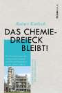 Rainer Karlsch: Das Chemiedreieck bleibt!, Buch