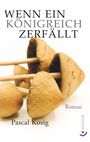 "Wenn ein Königreich zerfällt", Roman von Pascal Kosig. Abgebildet sind mehrere braune Pilze. KUUUUK Logo unten rechts.