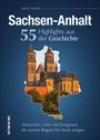 Steffen Raßloff: Sachsen-Anhalt. 55 Highlights aus der Geschichte, Buch