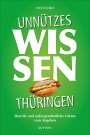 Ulrich Seidel: Unnützes Wissen Thüringen, Buch