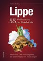Matthias Rickling: Lippe. 55 Meilensteine der Geschichte, Buch