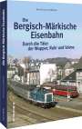 Bernd Franco Hoffmann: Die Bergisch-Märkische Eisenbahn, Buch