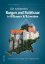 Michael Weithmann: Die schönsten Burgen und Schlösser in Altbayern & Schwaben, Buch