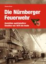 Tilmann Grewe: Die Nürnberger Feuerwehr, Buch