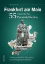 Elisabeth Lücke: Frankfurt am Main. 55 historische Persönlichkeiten, Buch